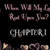 When Will My Love Rest Upon You? (Chapter I)