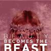 Beauty becomes the Beast
